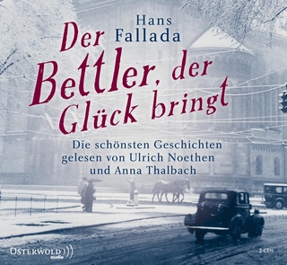 Der Bettler, der Glück bringt - Hans Fallada; Ulrich Noethen; Anna Thalbach