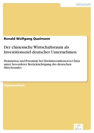 Der chinesische Wirtschaftsraum als Investitionsziel deutscher Unternehmen - Ronald Wolfgang Qualmann
