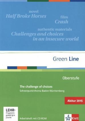 Green Line Oberstufe Baden-Württemberg. Schwerpunktthema Abitur: The challenge of choices - Steffen Brand, Ellen Butzko, Katja Krey, Susanne Pongratz, Harald Weisshaar