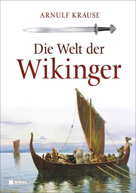 Die Welt der Wikinger - Arnulf Krause