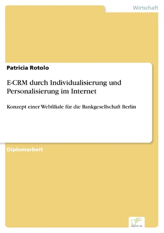 E-CRM durch Individualisierung und Personalisierung im Internet - Patricia Rotolo