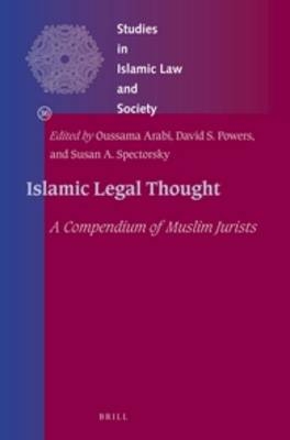 Islamic Legal Thought - David Powers; Susan Spectorsky; Oussama Arabi