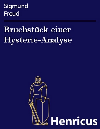 Bruchstück einer Hysterie-Analyse - Sigmund Freud