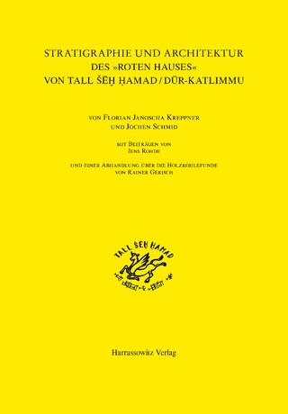Stratigraphie und Architektur des 'Roten Hauses' von Tall ??H Hamad / Dur-Katlimmu - Florian Janoscha Kreppner; Jochen Schmid