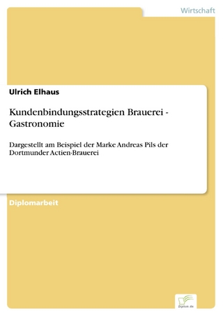 Kundenbindungsstrategien Brauerei - Gastronomie - Ulrich Elhaus