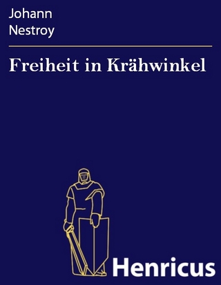 Freiheit in Krähwinkel - Johann Nestroy