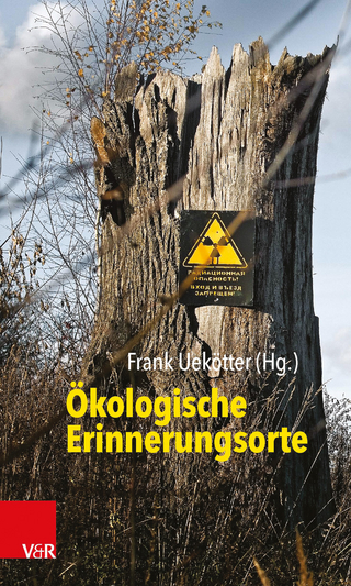 Ökologische Erinnerungsorte - Frank Uekötter