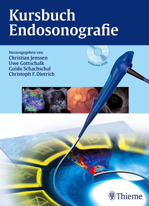 Kursbuch Endosonografie - Christian Jenssen, Uwe Gottschalk, Guido Schachschal, Christoph Frank Dietrich