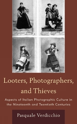 Looters, Photographers, and Thieves - Pasquale Verdicchio