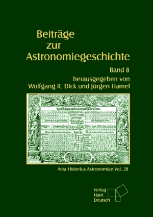 Beiträge zur Astronomiegeschichte / Beiträge zur Astronomiegeschichte - Wolfgang R Dick; Jürgen Hamel