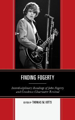 Finding Fogerty - Thomas M. Kitts