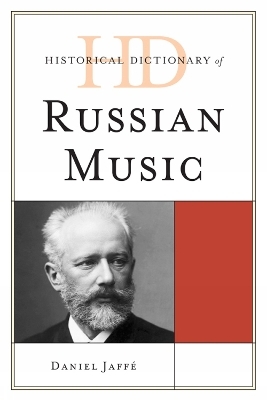 Historical Dictionary of Russian Music - Daniel Jaffé
