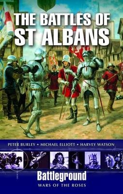 Battles of St Albans - Peter Burley; Michael Elliott; Harvey Watson