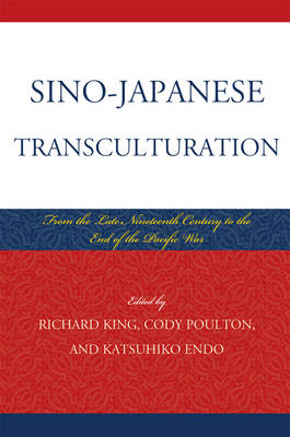 Sino-Japanese Transculturation - Richard King; Cody Poulton; Katsuhiko Endo