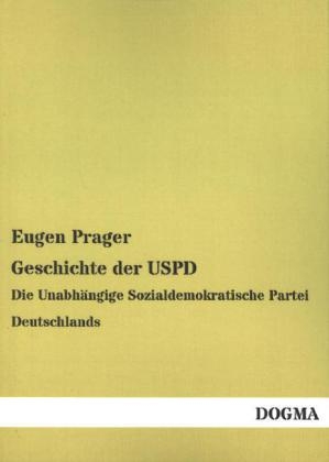 Geschichte der USPD - Eugen Prager