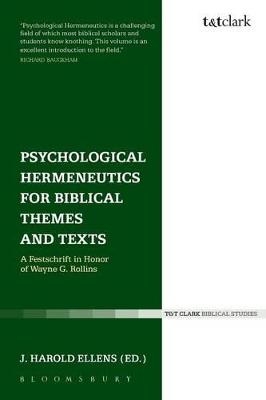 Psychological Hermeneutics for Biblical Themes and Texts - Dr J. Harold Ellens