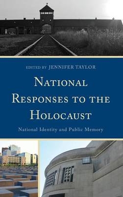 National Responses to the Holocaust - Jennifer Taylor