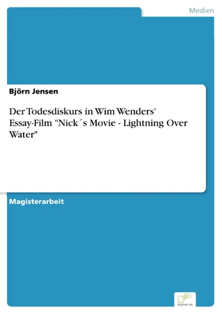 Der Todesdiskurs in Wim Wenders' Essay-Film 'Nick´s Movie - Lightning Over Water' - Björn Jensen