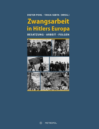 Zwangsarbeit in Hitlers Europa - Dieter Pohl; Tanja Sebta