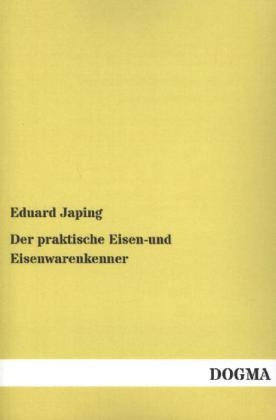 Der praktische Eisen-und Eisenwarenkenner - Eduard Japing