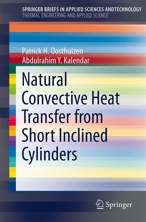 Natural Convective Heat Transfer from Short Inclined Cylinders - Patrick H. Oosthuizen, Abdulrahim Y. Kalendar