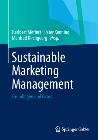 Sustainable Marketing Management - Heribert Meffert; Peter Kenning; Manfred Kirchgeorg