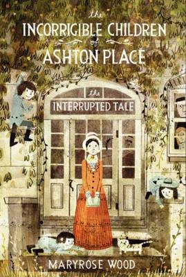 The Incorrigible Children of Ashton Place: Book IV - Maryrose Wood
