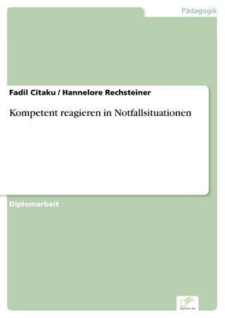 Kompetent reagieren in Notfallsituationen - Fadil Citaku; Hannelore Rechsteiner