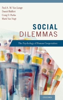 Social Dilemmas - Paul Van Lange; Daniel P. Balliet; Craig D. Parks; Mark Van Vugt