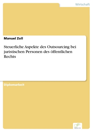 Steuerliche Aspekte des Outsourcing bei juristischen Personen des öffentlichen Rechts - Manuel Zoll