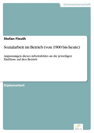 Sozialarbeit im Betrieb (von 1900 bis heute) - Stefan Fleuth