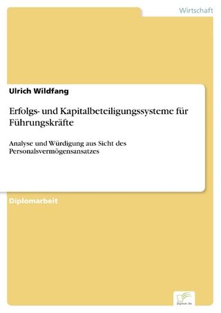 Erfolgs- und Kapitalbeteiligungssysteme für Führungskräfte - Ulrich Wildfang