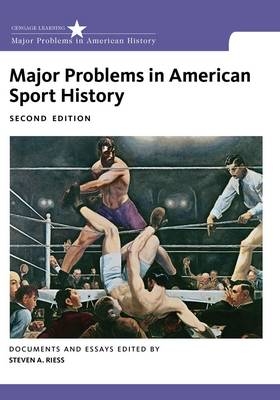 Major Problems in American Sport History - Thomas G. Paterson; Steven A. Riess