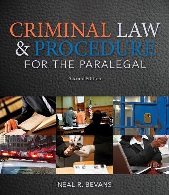 Criminal Law and Procedure for the Paralegal - Neal Bevans