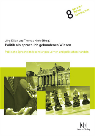 Politik als sprachlich gebundenes Wissen - Thomas Niehr; Jörg Kilian