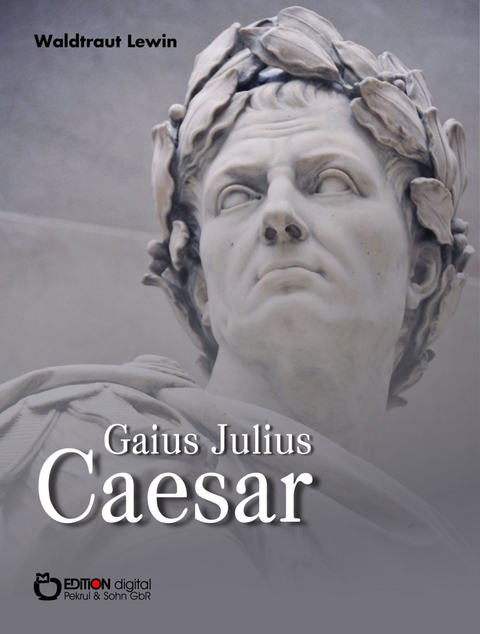 Gaius Julius Caesar - Waldtraut Lewin