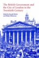 British Government and the City of London in the Twentieth Century - Ranald Michie;  Philip Williamson