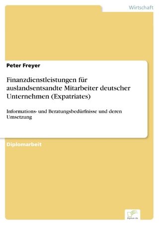 Finanzdienstleistungen für auslandsentsandte Mitarbeiter deutscher Unternehmen (Expatriates) - Peter Freyer