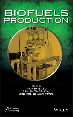 Biofuels Production - Vikash Babu, Ashish Thapliyal, Girijesh Kumar Patel