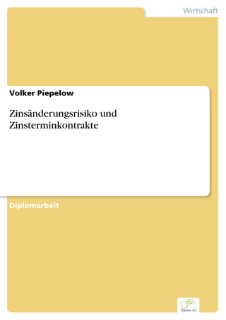 Zinsänderungsrisiko und Zinsterminkontrakte - Volker Piepelow