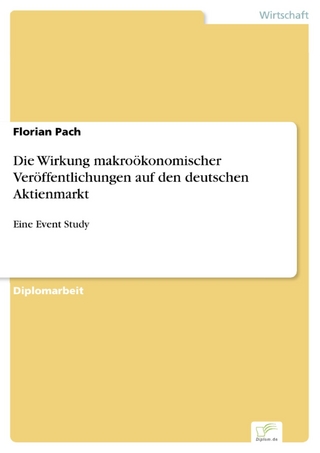 Die Wirkung makroökonomischer Veröffentlichungen auf den deutschen Aktienmarkt - Florian Pach