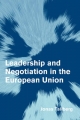 Leadership and Negotiation in the European Union - Jonas Tallberg