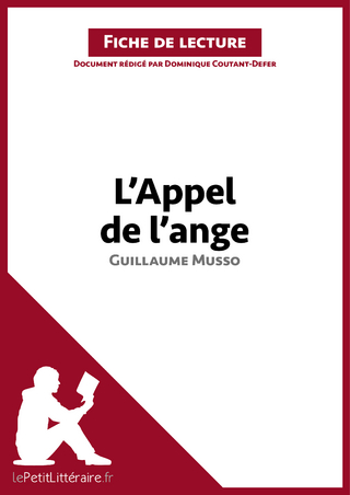 L'Appel de l'ange de Guillaume Musso (Fiche de lecture) - Dominique Coutant-Defer; lePetitLittéraire.fr