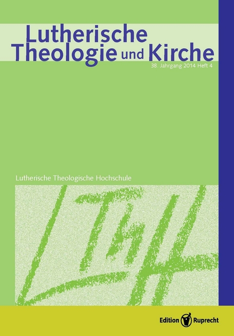 Lutherische Theologie und Kirche, Heft 04/2014 - 