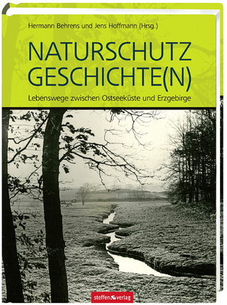 Naturschutz Geschichte(n) - Hermann Behrens; Jens Hoffmann