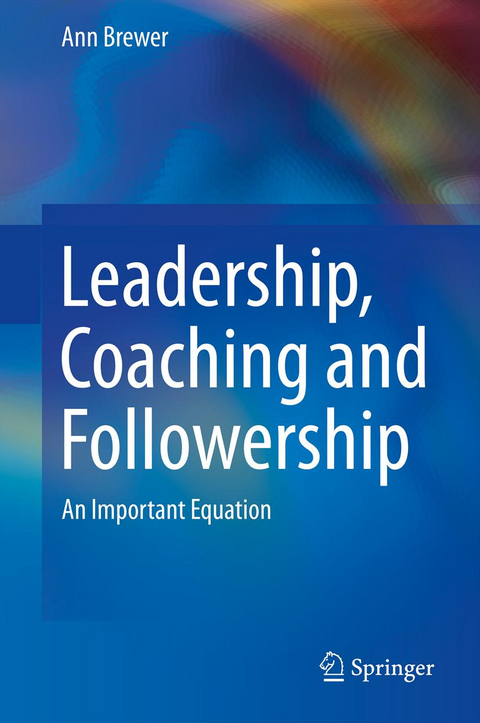 Leadership, Coaching and Followership - Ann M. Brewer