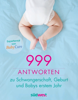 999 Antworten zu Schwangerschaft, Geburt und Babys erstem Jahr - BabyCare
