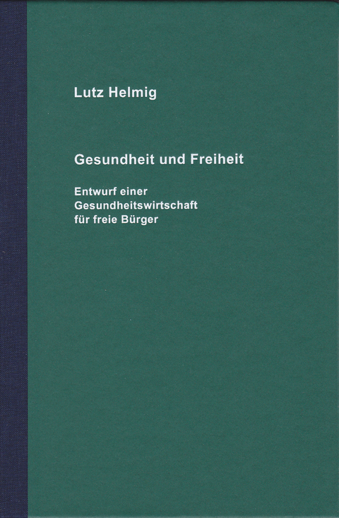 Gesundheit und Freiheit - Lutz Helmig