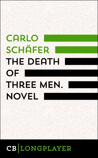 The Death Of Three Men. Novel - Carlo Schäfer