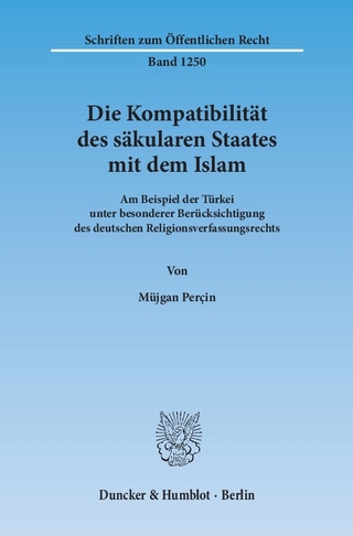 Die Kompatibilität des säkularen Staates mit dem Islam. - Müjgan Perçin